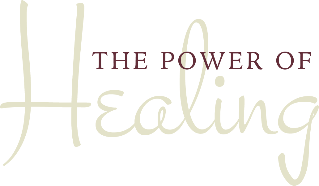 text graphic that reads: the power of Healing